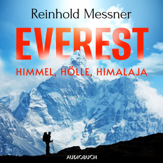 Reinhold Messner: Everest - Himmel, Hölle, Himalaja
