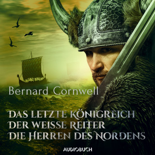 Bernard Cornwell: Das letzte Königreich, Der weiße Reiter, Die Herren des Nordens