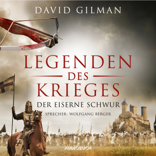 David Gilman: Der eiserne Schwur (Legenden des Krieges VI, ungekürzt)