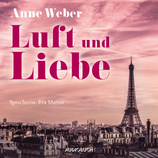 Anne Weber: Luft und Liebe