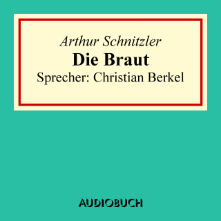 Arthur Schnitzler: Die Braut