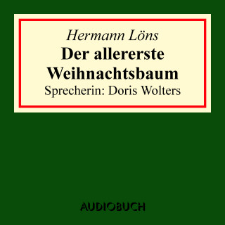 Hermann Löns: Der allererste Weihnachtsbaum