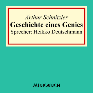 Arthur Schnitzler: Geschichte eines Genies