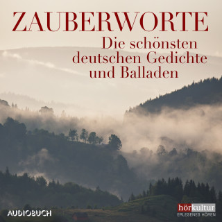 Anonym: Zauberworte - Die schönsten deutschen Gedichte und Balladen