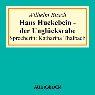 Wilhelm Busch: Hans Huckebein - der Unglücksrabe