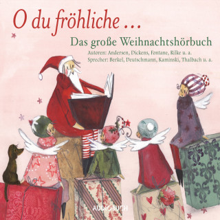 Anonym: O du fröhliche... Das große Weihnachtshörbuch