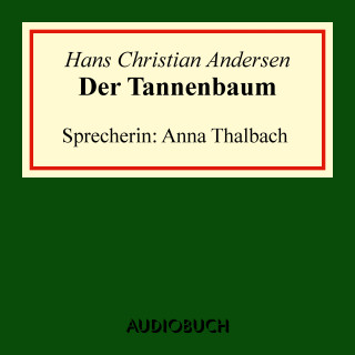 Hans Christian Andersen: Der Tannenbaum