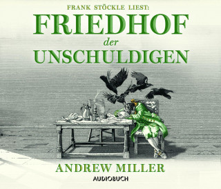 Andrew Miller: Friedhof der Unschuldigen