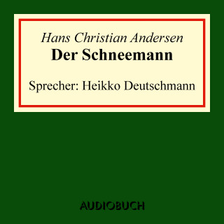 Hans Christian Andersen: Der Schneemann