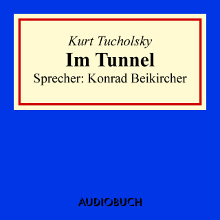 Kurt Tucholsky: Im Tunnel