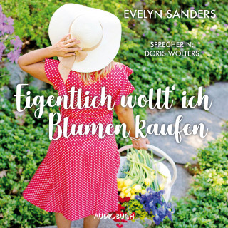 Evelyn Sanders: Eigentlich wollt' ich Blumen kaufen