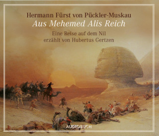 Hermann Fürst von Pückler-Muskau: Aus Mehemed Alis Reich