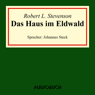 Robert Louis Stevenson: Das Haus im Eldwald