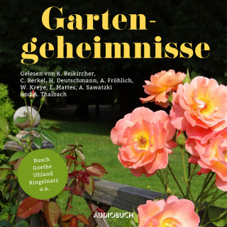 Wilhelm Busch, Arthur Schnitzler, Joachim Ringelnatz: Gartengeheimnisse