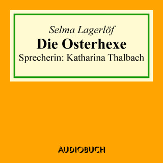 Selma Lagerlöf: Die Osterhexe