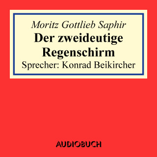 Moritz Gottlieb Saphir: Der zweideutige Regenschirm