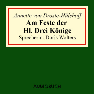 Annette von Droste-Hülshoff: Am Feste der Hl. Drei Könige