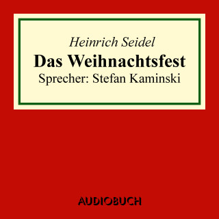 Heinrich Seidel: Das Weihnachtsfest