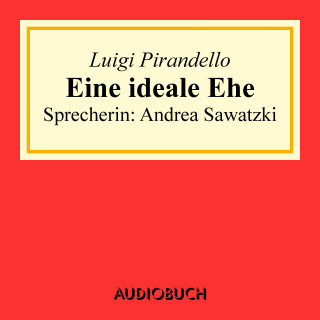 Luigi Pirandello: Eine ideale Ehe