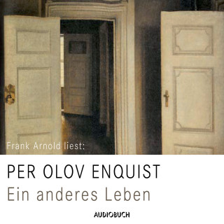 Per Olov Enquist: Ein anderes Leben