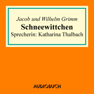 Jacob Grimm, Wilhelm Grimm: Schneewittchen