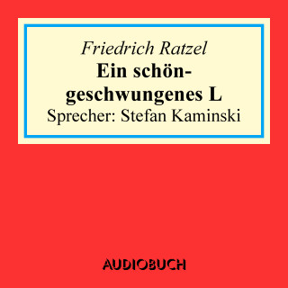 Friedrich Ratzel: Ein schöngeschwungenes L