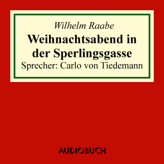 Wilhelm Raabe: Weihnachtsabend in der Sperlingsgasse