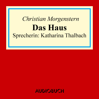 Christian Morgenstern: Das Haus