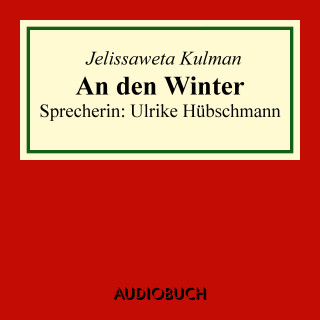 Jelissaweta Kulman: An den Winter