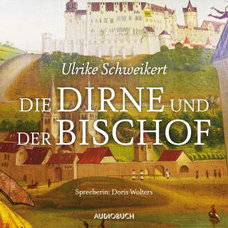 Ulrike Schweikert: Die Dirne und der Bischof