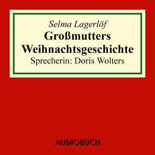 Selma Lagerlöf: Großmutters Weihnachtsgeschichte