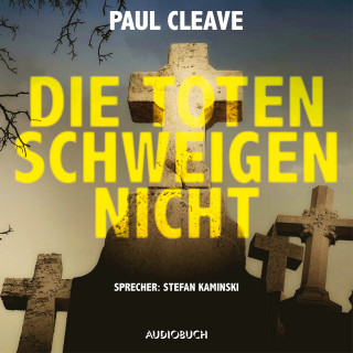 Paul Cleave: Die Toten schweigen nicht