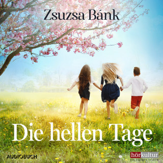 Zsuzsa Bánk: Die hellen Tage