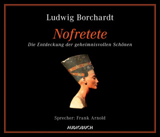Ludwig Borchardt: Nofretete
