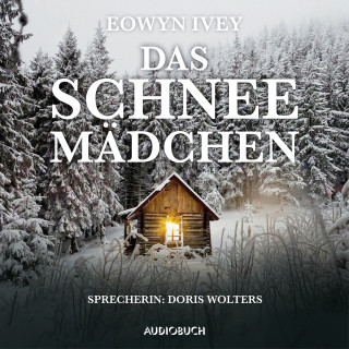 Eowyn Ivey: Das Schneemädchen