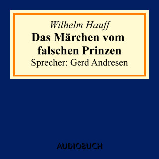 Wilhelm Hauff: Das Märchen vom falschen Prinzen