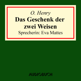 O. Henry: Das Geschenk der zwei Weisen