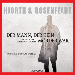 Michael Hjorth, Hans Rosenfeldt: Der Mann, der kein Mörder war