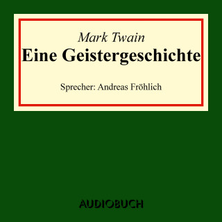 Mark Twain: Eine Geistergeschichte