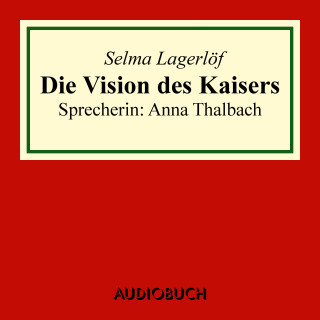 Selma Lagerlöf: Die Vision des Kaisers
