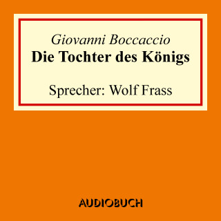 Giovanni Boccaccio: Die Tochter des Königs