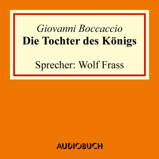 Giovanni Boccaccio: Die Tochter des Königs