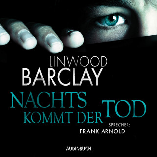 Linwood Barclay: Nachts kommt der Tod