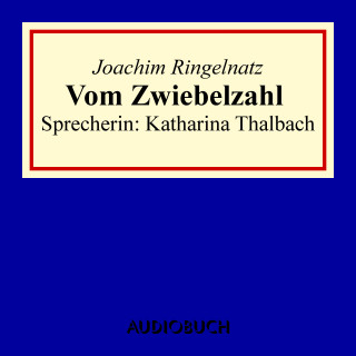 Joachim Ringelnatz: Vom Zwiebelzahl