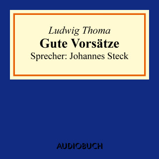 Ludwig Thoma: Gute Vorsätze