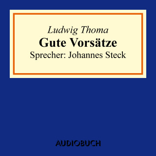 Ludwig Thoma: Gute Vorsätze