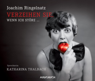 Joachim Ringelnatz, Corinna Zimber: Verzeihen Sie, wenn ich störe ...