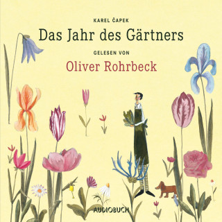Karel Čapek, Oliver Rohrbeck: Das Jahr des Gärtners