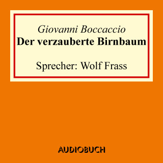 Giovanni Boccaccio: Der verzauberte Birnbaum