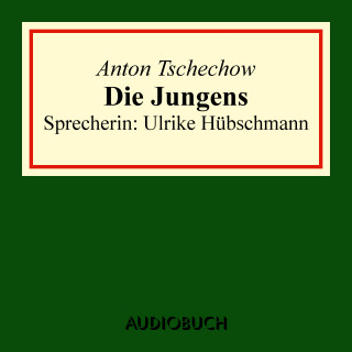 Anton Tschechow: Die Jungens